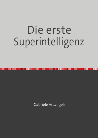 'Cover von Die erste Superintelligenz'-Cover