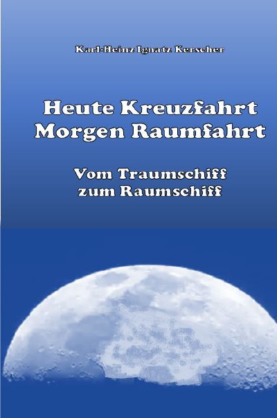 'Cover von Heute Kreuzfahrt Morgen Raumfahrt'-Cover
