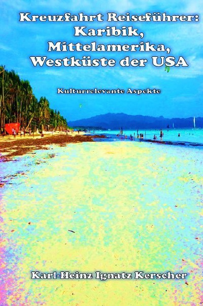 'Cover von Kreuzfahrt Reiseführer: Karibik, Mittelamerika, Westküste der USA'-Cover