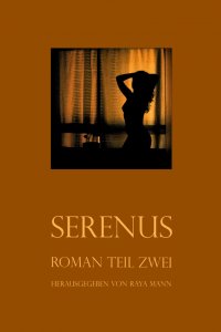 Serenus II - Roman Teil 2 - Raya Mann