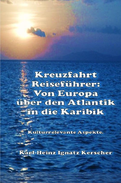 'Kreuzfahrt Reisefuehrer: Von Europa ueber den Antlantik in die Karibik.'-Cover