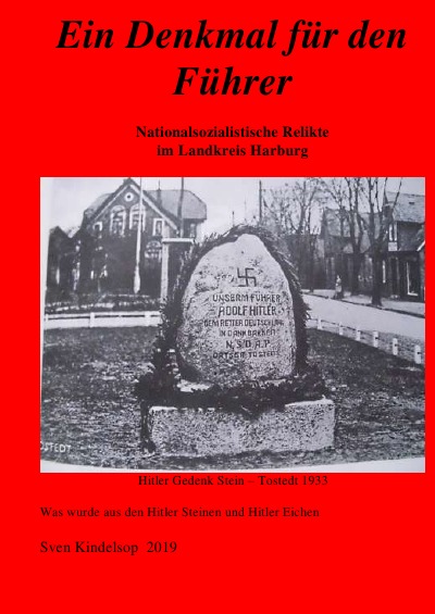 'Ein Denkmal für den Führer – Nationalsozialistische Relikte im Landkreis Harburg- Hitlersteine'-Cover