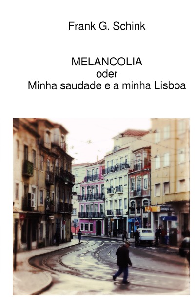 'MELANCOLIA oder Minha saudade e a minha Lisboa'-Cover