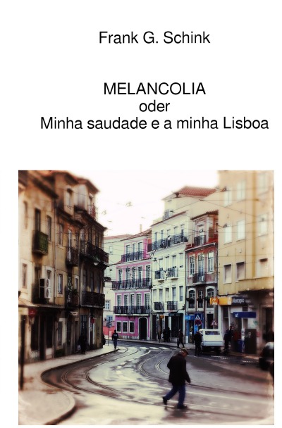'Cover von MELANCOLIA oder Minha saudade e a minha Lisboa'-Cover