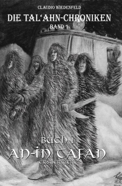 'Die Tal’ahn-Chroniken, Band 1 – Buch 1 An-In Tafan, erster Teil'-Cover