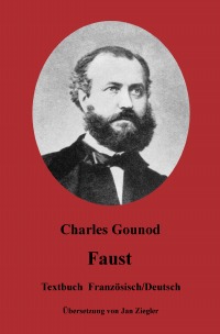 Faust: Französisch/Deutsch - Charles Gounod, Jan Ziegler
