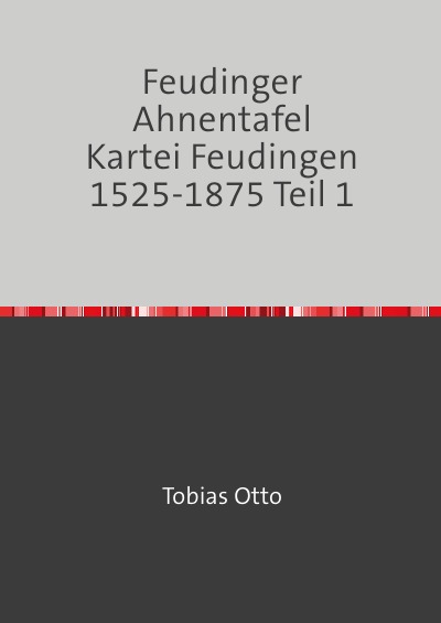 'Feudinger Ahnentafel Kartei Feudingen 1525-1875 Teil 1'-Cover