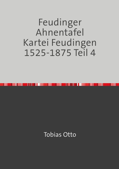 'Feudinger Ahnentafel Kartei Feudingen 1525-1875 Teil 4'-Cover