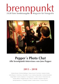 Pepper´s Photo Chat - brennpunkt Interviews von 2013 bis 2018 - Jens Pepper, Dietmar Bührer