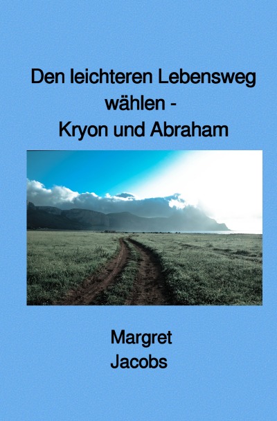 'Cover von Den leichteren Lebensweg wählen – Kryon und Abraham'-Cover