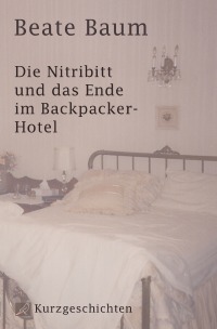 Die Nitribitt und das Ende im Backpacker-Hotel - Beate Baum