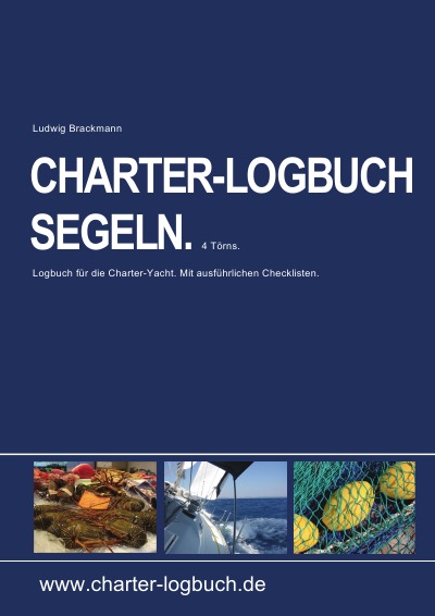 'Cover von CHARTER-LOGBUCH SEGELN. A4. Mit praxiserprobten Checklisten für Yachtcharter und Sicherheitseinweisung.'-Cover