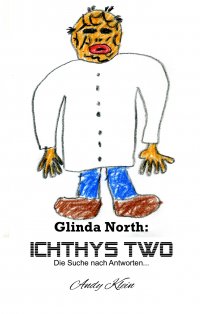Glinda North: Ichthys Two - Die Suche nach Antworten - Andy Klein