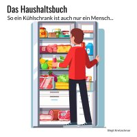 Das Haushaltsbuch - So ein Kühlschrank ist auch nur ein Mensch! - Birgit Kretzschmar