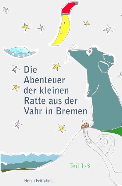 'Cover von Die Abenteuer der kleinen Ratte aus der Vahr in Bremen'-Cover