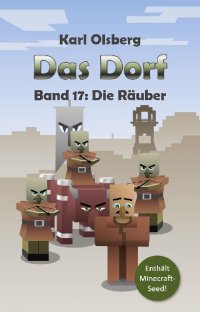 Das Dorf Band 17: Die Räuber - Karl Olsberg