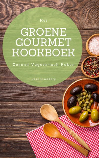 'Cover von Het Groene Gourmet Kookboek'-Cover