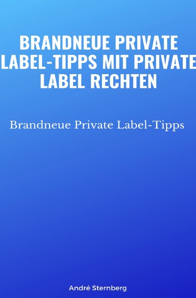 'Brandneue Private Label-Tipps mit Private Label Rechten'-Cover