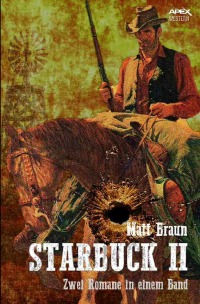 STARBUCK II - Zwei Romane in einem Band! - Matt Braun