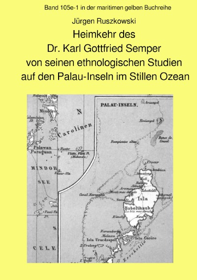 'Heimkehr des Dr. Karl Gottfried Semper von seinen ethnologischen Studien auf den Palau-Inseln im Stillen Ozean'-Cover