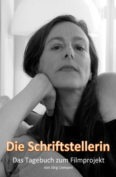 'Die Schriftstellerin – Das Tagebuch zum Filmprojekt'-Cover
