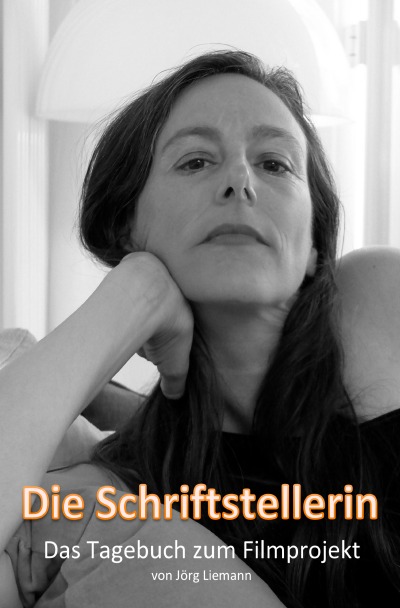 'Cover von Die Schriftstellerin – Das Tagebuch zum Filmprojekt'-Cover
