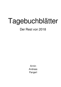 Tagebuchblätter - Der Rest von 2018 - Armin Pangerl