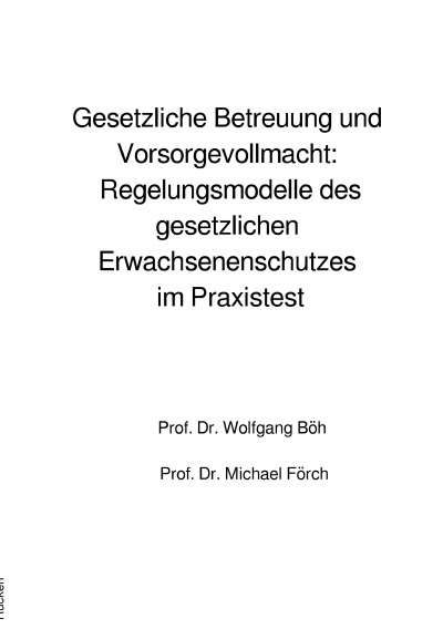 'Cover von Gesetzliche Betreuung und Vorsorgevollmacht: Regelungsmodelle des gesetzlichen Erwachsenenschutzes im Praxistest'-Cover