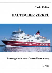 Baltischer Zirkel - Reisetagebuch einer Ostsee-Umrundung - Carlo Reltas