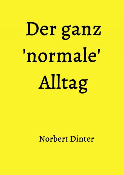 'Cover von Der ganz ’normale‘ Alltag'-Cover