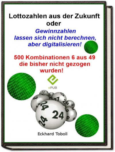 'Cover von „Lottozahlen aus der Zukunft oder Gewinnzahlen lassen sich nicht berechnen- aber digitalisieren“'-Cover