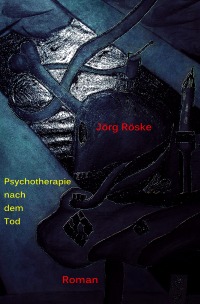Psychotherapie nach dem Tod - Jörg Röske