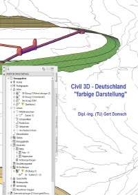 Civil 3D-Deutschland, "farbige Darstellung" (für Anwender) - Autodesk Civil 3D in deutsch für Einsteiger, Grundlagen - Gert Domsch