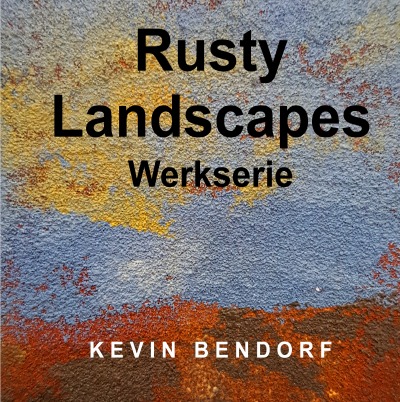 'Rusty Landscapes – Werkserie –'-Cover