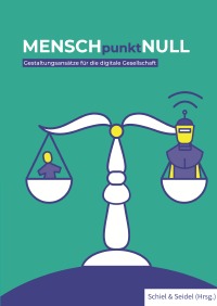 MENSCHpunktNULL - Gestaltungsansätze für die digitale Gesellschaft - Andreas Seidel, Andreas Schiel