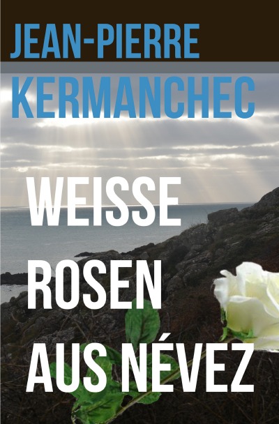 'Cover von Weiße Rosen aus Névez'-Cover
