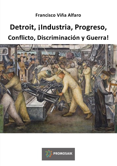 'Detroit, ¡Industria, Progreso, Conflicto, Discriminación y Guerra!'-Cover
