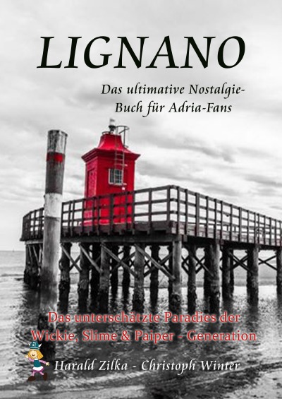 'Cover von LIGNANO – Das unterschätzte Paradies der Wickie, Slime & Paiper-Generation'-Cover