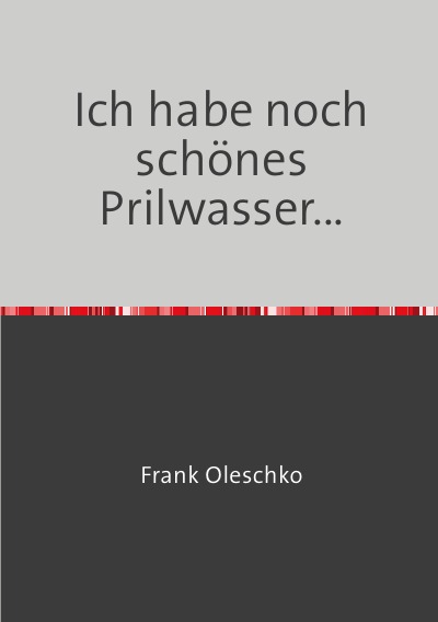 'Cover von Ich habe noch schönes Prilwasser…'-Cover