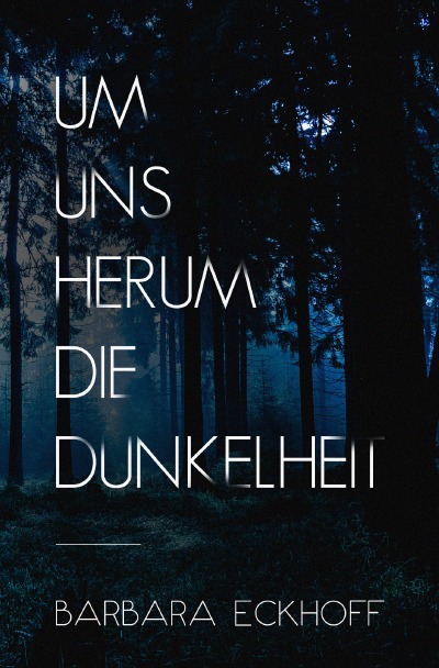 'Cover von Um uns herum die Dunkelheit'-Cover