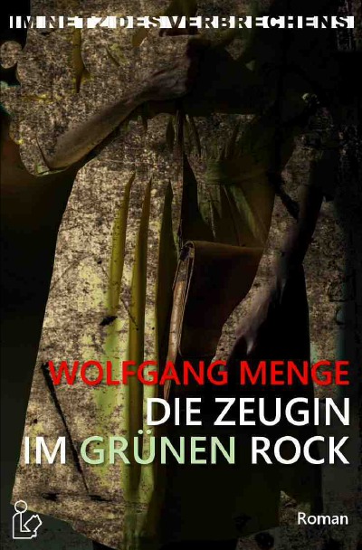 'Cover von IM NETZ DES VERBRECHENS – DIE ZEUGIN IM GRÜNEN ROCK'-Cover