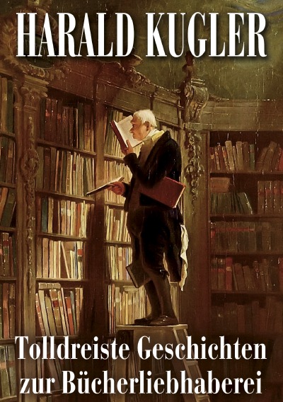 'Tolldreiste Geschichten zur Bücherliebhaberei'-Cover