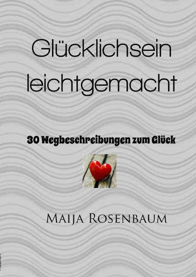 '„Glücklichsein, leicht gemacht!“'-Cover