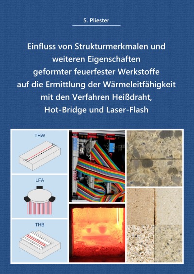 'Einfluss von Strukturmerkmalen und weiteren Eigenschaften geformter feuerfester Werkstoffe auf die Ermittlung der Wärmeleitfähigkeit mit den Verfahren Heißdraht, Hot-Bridge und Laser-Flash'-Cover