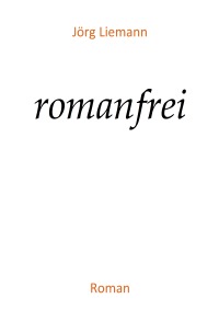 romanfrei - Jörg Liemann