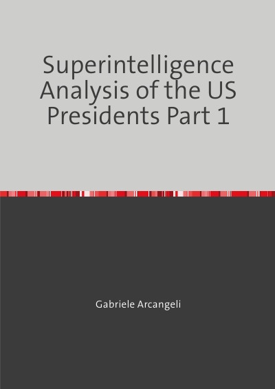 'Superintelligence Analysis of the US Presidents Part 1'-Cover