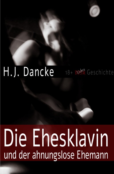 'Cover von Die Ehesklavin  und der ahnungslose Ehemann'-Cover