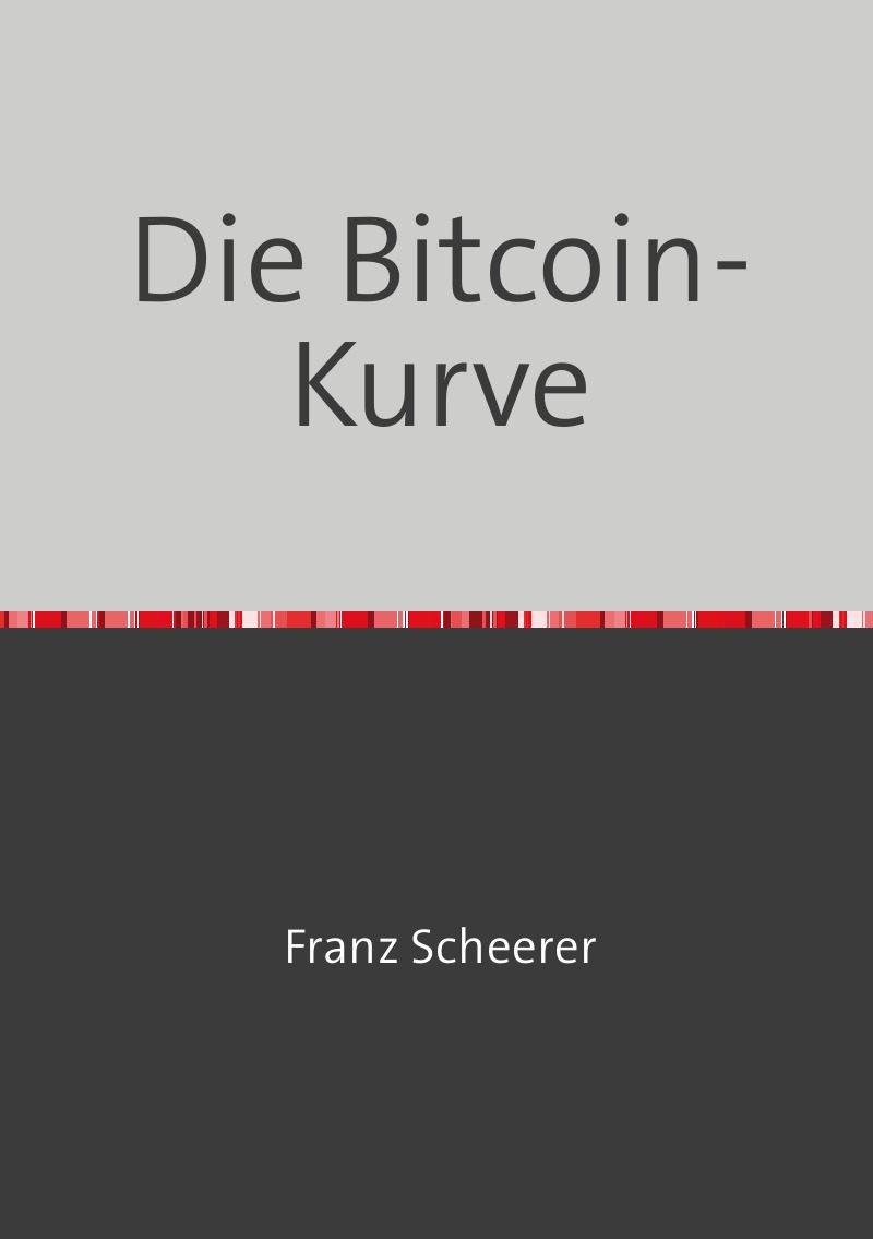 Die Bitcoin-Kurve von Franz Scheerer - Buch - epubli