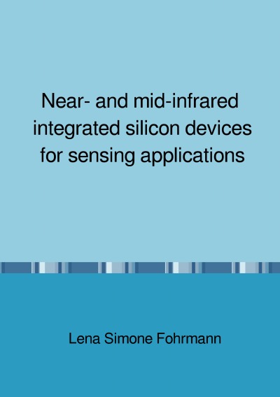 'Near- and mid-infrared integrated silicon devices for sensing applications'-Cover