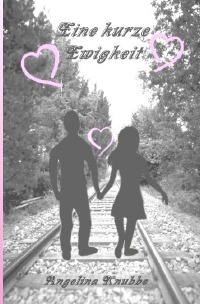 Eine kurze Ewigkeit - Angelina Knubbe